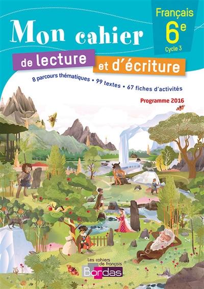 Mon cahier de lecture et d'écriture, français 6e, cycle 3 : programme 2016