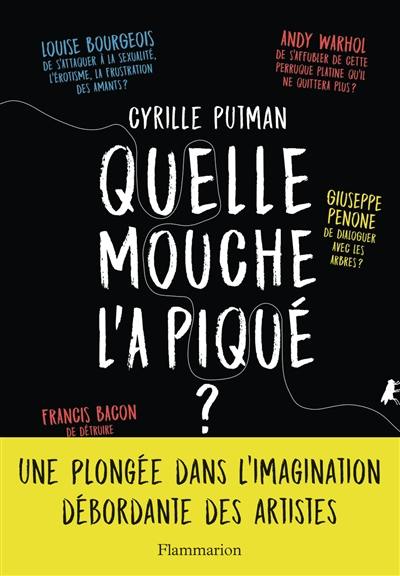 Quelle mouche l'a piqué ?