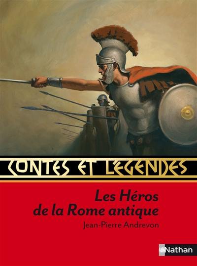 Contes et légendes : les héros de la Rome antique