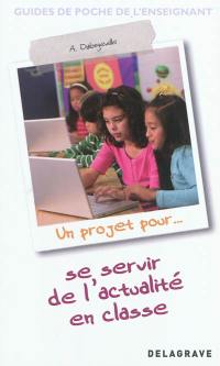 Un projet pour se servir de l'actualité en classe