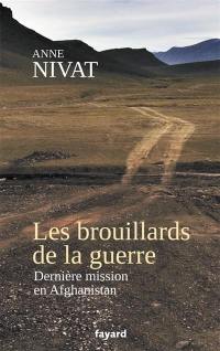 Les brouillards de la guerre : dernière mission en Afghanistan