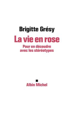 La vie en rose : pour en découdre avec les stéréotypes