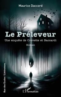 Une enquête de Crevette et Baccardi. Le préleveur