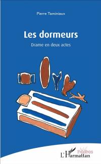 Les dormeurs : drame en deux actes