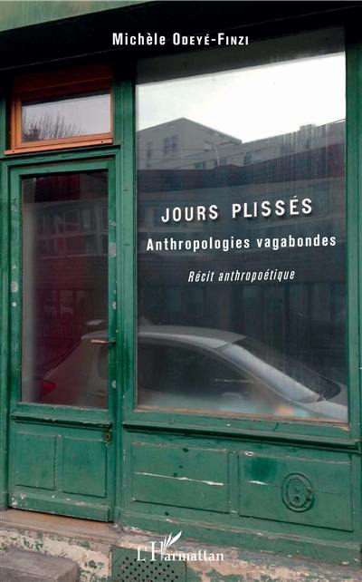 Jours plissés : anthropologies vagabondes : récit anthropoétique