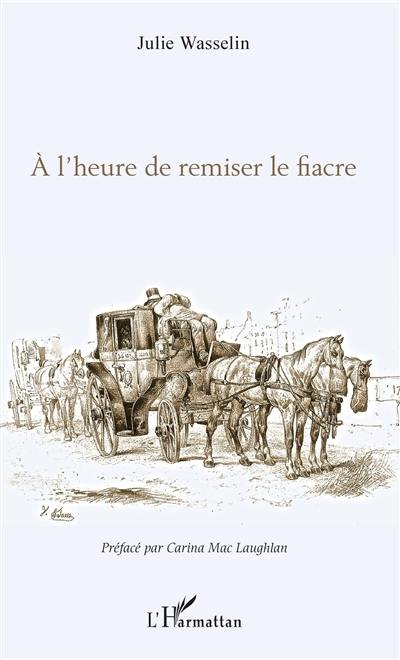 A l'heure de remiser le fiacre