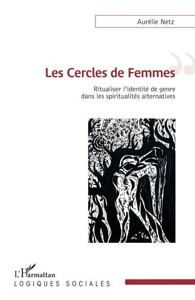 Les cercles de femmes : ritualiser l'identité de genre dans les spiritualités alternatives