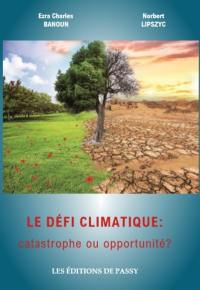 Le défi climatique : catastrophe ou opportunité ?