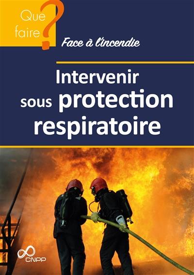 Intervenir sous protection respiratoire