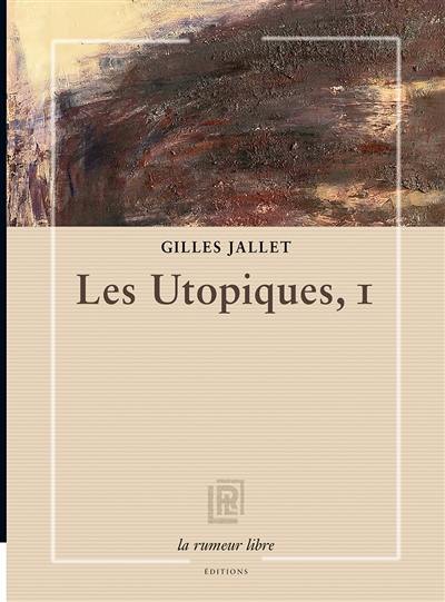 Les utopiques. Vol. 1