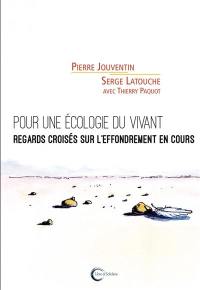 Pour une écologie du vivant : regards croisés sur l'effondrement en cours