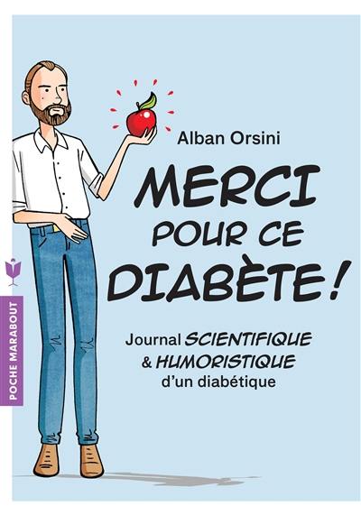 Merci pour ce diabète ! : journal scientifique et humoristique d'un diabétique