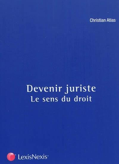 Devenir juriste : le sens du droit