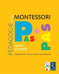 Montessori pas à pas : calculs et maths : 3-6 ans