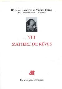 Oeuvres complètes de Michel Butor. Vol. 8. Matière de rêves