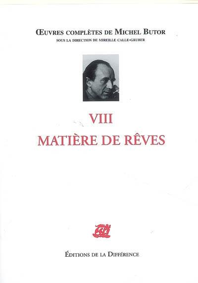 Oeuvres complètes de Michel Butor. Vol. 8. Matière de rêves