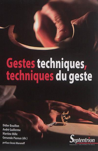 Gestes techniques, techniques du geste : approches pluridisciplinaires