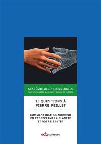 10 questions à Pierre Feillet : comment bien se nourrir en respectant la planète et notre santé ?