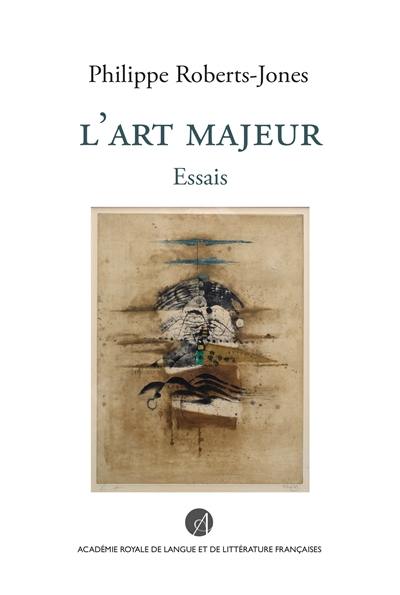 L'art majeur : essais