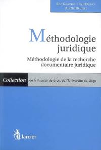 Méthodologie juridique : méthodologie de la recherche documentaire juridique