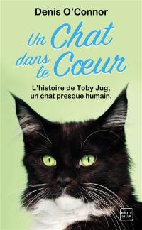 Un chat dans le coeur : une année dans la vie d'un chat rescapé