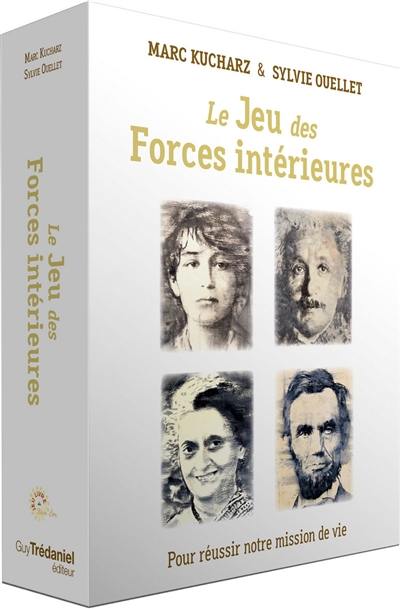 Le jeu des forces intérieures : pour réussir notre mission de vie