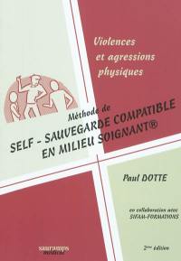 Violences et agressions physiques : méthode de self-sauvegarde compatible en milieu soignant (R)