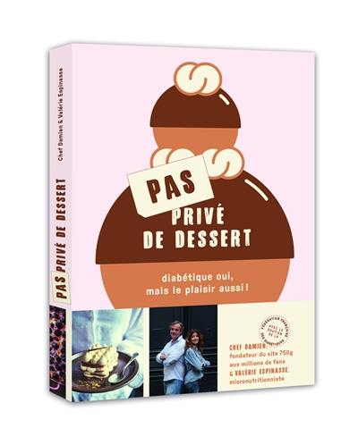 Pas privé de dessert : diabétique oui, mais le plaisir aussi !