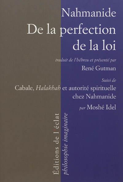 De la perfection de la loi. Cabale, Halakhah et autorité spirituelle chez Nahmanide