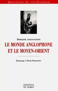 Le monde anglophone et le Moyen-Orient : hommage à Denis Dumortier