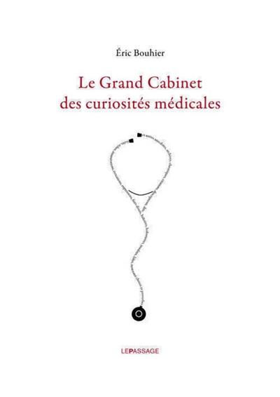 Le grand cabinet des curiosités médicales