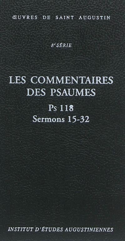 Oeuvres de saint Augustin. Vol. 67B. Les commentaires des Psaumes : Ps 118 : sermons 15-32. Enarrationes in Psalmos : Ps 118 : sermons 15-32