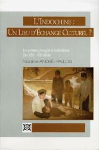 L'Indochine, un lieu d'échange culturel ? : les peintres français et indochinois : fin XIXe-XXe siècle