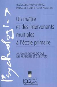 Un maître et des intervenants multiples à l'école primaire : analyse psychologique des pratiques et des effets