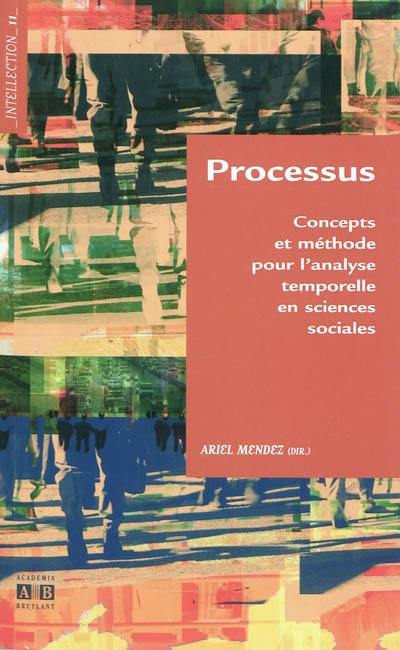 Processus : concepts et méthode pour l'analyse temporelle en sciences sociales