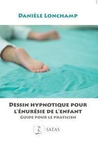 Dessin hypnotique pour l'énurésie de l'enfant : guide pour le praticien