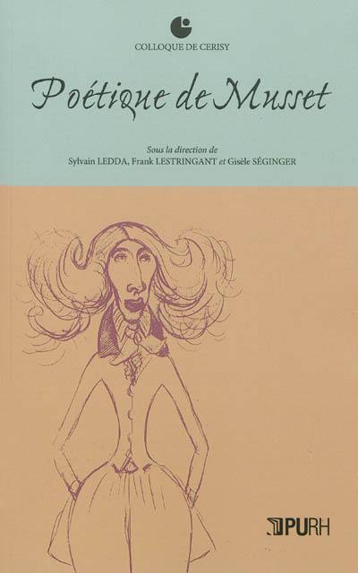 Poétique de Musset : actes du colloque de Cerisy