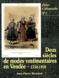 Deux siècles de modes vestimentaires en Vendée : 1750-1950