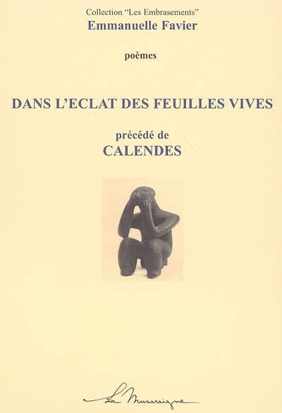 Dans l'éclat des feuilles vives. Calendes