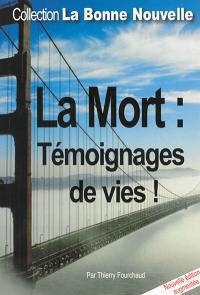 La mort : témoignages de vies !