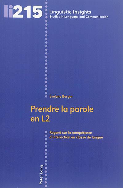 Prendre la parole en L2 : regard sur la compétence d'interaction en classe de langue