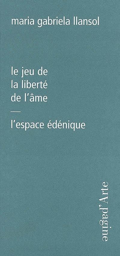 Le jeu de la liberté de l'âme. L'espace édénique