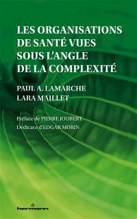 Les organisations de santé vues sous l’angle de la complexité