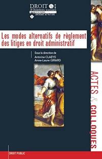 Les modes alternatifs de règlement des litiges en droit administratif : journée d'études, jeudi 11 mai 2017