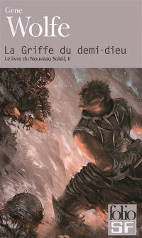 Le livre du nouveau soleil. Vol. 2. La griffe du demi-dieu