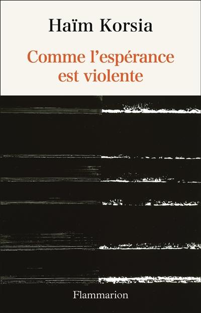 Comme l'espérance est violente