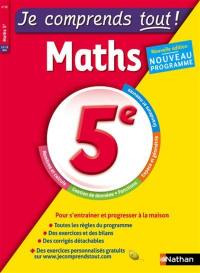 Je comprends tout ! Maths 5e, 12-13 ans : nouveau programme