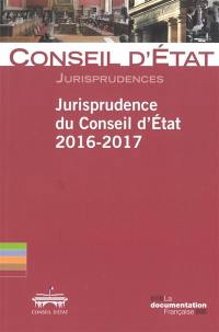 Jurisprudence du Conseil d'Etat, 2016-2017