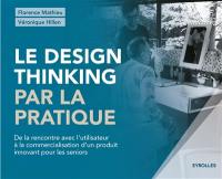 Le design thinking par la pratique : de la rencontre avec l'utilisateur à la commercialisation d'un produit innovant pour les seniors