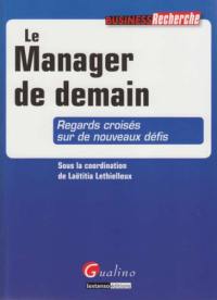 Le manager de demain : regards croisés sur de nouveaux défis